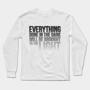 Bible Phrases Ephesians 5:11 Everything Done Dark Long Sleeve T-Shirt